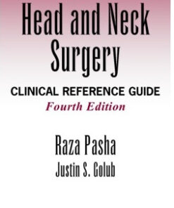 Otolaryngology- Head and Neck Surgery: Clinical Reference Guide