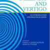 Dizziness and Vertigo: An Introduction and Practical Guide