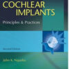 Cochlear Implants: Principles and Practices Edition 2