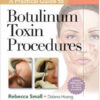 A Practical Guide to Botulinum Toxin Procedures