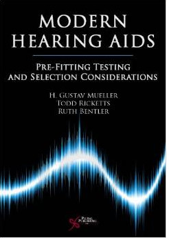 Modern Hearing Aids: Pre-Fitting Testing and Selection Considerations