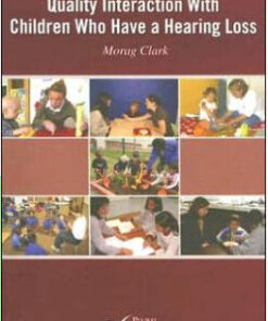 A Practical Guide to Quality Interaction with Children Who Have a Hearing Loss