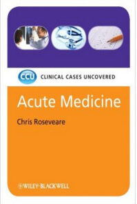 Acute Medicine: Clinical Cases Uncovered