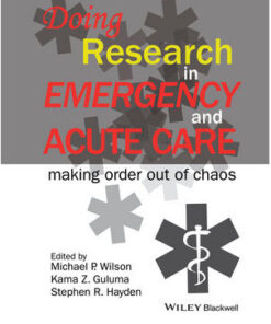 Doing Research in Emergency and Acute Care: Making Order Out of Chaos