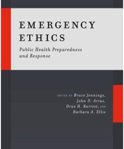 Emergency Ethics : Public Health Preparedness and Response