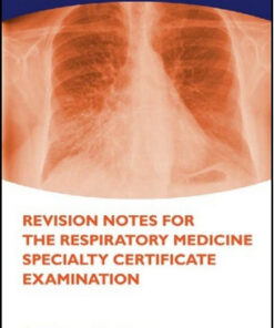 Revision Notes for the Respiratory Medicine Specialty Certificate Examination