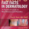 Ferri’s Fast Facts in Dermatology: A Practical Guide to Skin Diseases and Disorders