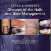 Baran and Dawber’s Diseases of the Nails and their Management, 4th Edition