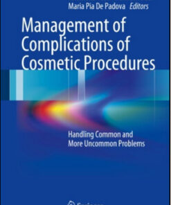 Management of Complications of Cosmetic Procedures: Handling Common and More Uncommon Problems