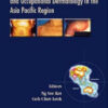 The Principles and Practice of Contact and Occupational Dermatology in the Asia-Pacific Region