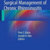 Practical Medical and Surgical Management of Chronic Rhinosinusitis 1st ed. 2015 Edition