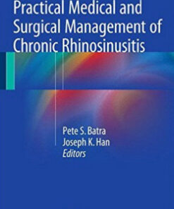 Practical Medical and Surgical Management of Chronic Rhinosinusitis 1st ed. 2015 Edition