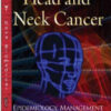 Head and Neck Cancer: Epidemiology, Management and Treatment Outcomes (Cancer Etiology, Diagnosis and Treatment) 1st Edition