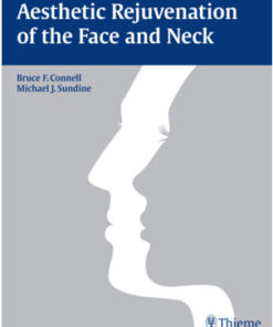 Aesthetic Rejuvenation of the Face and Neck 1st Edition