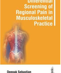 Differential Screening of Regional Pain in Musculoskeletal Practice 1st Edition