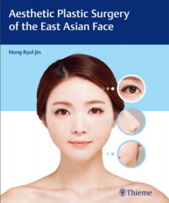 Aesthetic Plastic Surgery of the East Asian Face