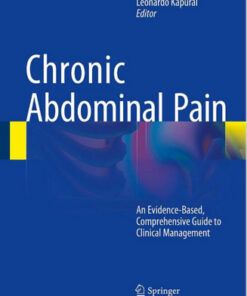 Chronic Abdominal Pain: An Evidence-Based, Comprehensive Guide to Clinical Management 2015th Edition