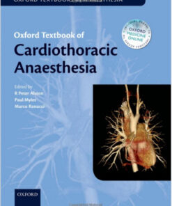 Oxford Textbook of Cardiothoracic Anaesthesia (Oxford Textbook in Anaesthesia) 1 Edition