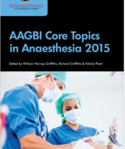 AAGBI Core Topics in Anaesthesia 2015 1st Edition