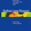 Orphan Lung Diseases: A Clinical Guide to Rare Lung Disease 2015th Edition