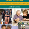 Communication and Aging: Creative Approaches to Improving the Quality of Life 1st Edition