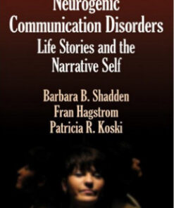 Neurogenic Communication Disorders: Life Stories and the Narrative Self 1st Edition