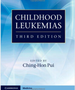 Childhood Leukemias (Cambridge Medicine  3rd Edition