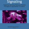 Cancer Cell Signaling: Targeting Signaling Pathways Toward Therapeutic Approaches to Cancer