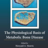 The Physiological Basis of Metabolic Bone Disease 1st Edition