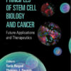 Principles of Stem Cell Biology and Cancer: Future Applications and Therapeutics 1st Edition