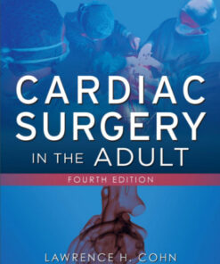 Cardiac Surgery in the Adult, Fourth Edition 4th Edition