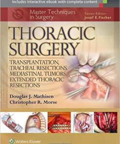 Master Techniques in Surgery: Thoracic Surgery: Transplantation, Tracheal Resections, Mediastinal Tumors, Extended Thoracic Resections First Edition