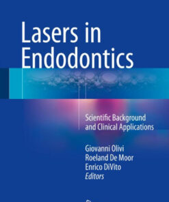 Lasers in Endodontics: Scientific Background and Clinical Applications 1st ed. 2016 Edition