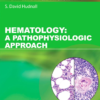 Hematology: A Pathophysiologic Approach