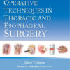 Operative Techniques in Thoracic and Esophageal Surgery First Edition