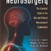 Neurosurgery: The Essential Guide to the Oral and Clinical Neurosurgical Exam