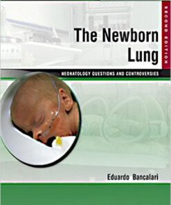 The Newborn Lung: Neonatology Questions and Controversies 2nd Edition