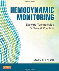 Hemodynamic Monitoring: Evolving Technologies and Clinical Practice, 1e 1st Edition