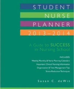 Saunders Student Nurse Planner, 2013-2014: A Guide to Success in Nursing School, 9e