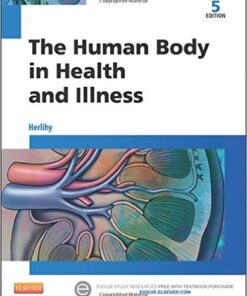 The Human Body in Health and Illness, 5e 5th Edition