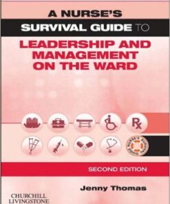 A Nurse's Survival Guide to Leadership and Management on the Ward