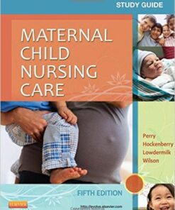 Study Guide for Maternal Child Nursing Care, 5e 5th Edition