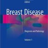 Breast Disease: Diagnosis and Pathology  2016 Edition