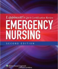 Lippincott's Q&A Certification Review: Emergency Nursing Second Edition