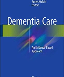 Dementia Care: An Evidence-Based Approach 1 Edition