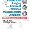 Presentation, Imaging and Treatment of Common Musculoskeletal Conditions: MRI-Arthroscopy Correlation