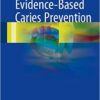 Evidence-Based Caries Prevention 1 Edition