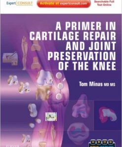 A Primer in Cartilage Repair and Joint Preservation of the Knee: Expert Consult Kindle Edition