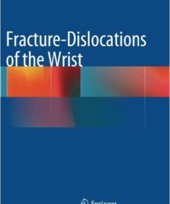 Fracture-Dislocations of the Wrist  1 Edition