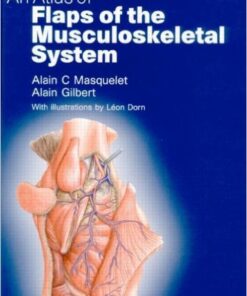 An Atlas of Flaps of the Musculoskeletal System 1st Edition